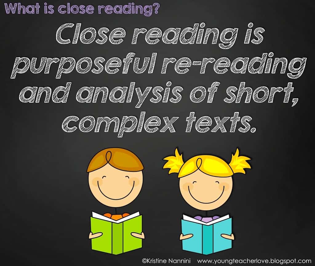 Understanding Close Reading: Part 1 - What is Close Reading?- Young Teacher Love by Kristine Nannini