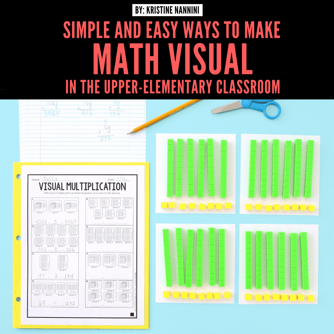 Simple and Easy Ways to Make Math Visual in the Upper-Elementary Classroom